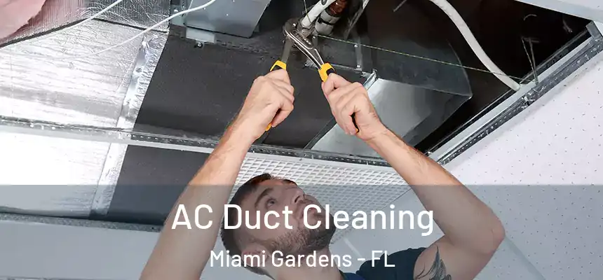  AC Duct Cleaning Miami Gardens - FL
