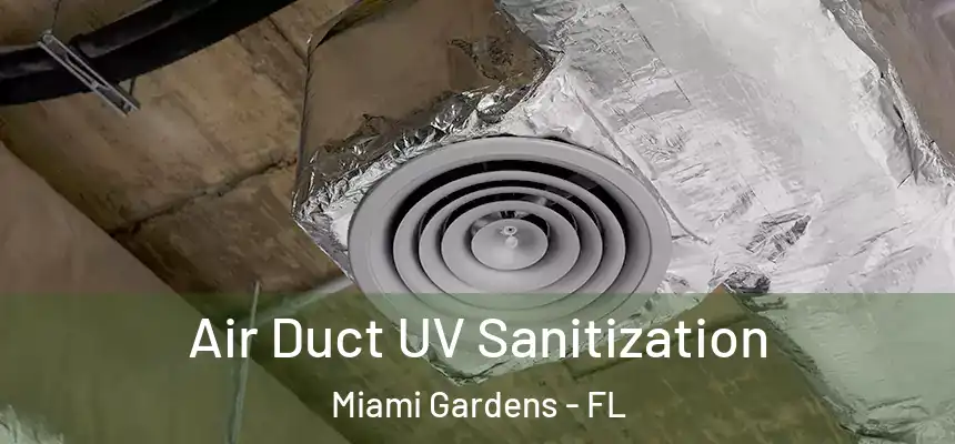 Air Duct UV Sanitization Miami Gardens - FL