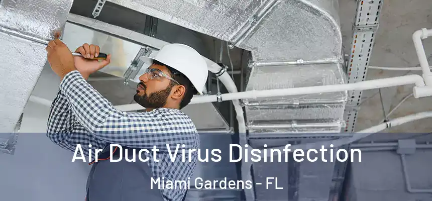  Air Duct Virus Disinfection Miami Gardens - FL