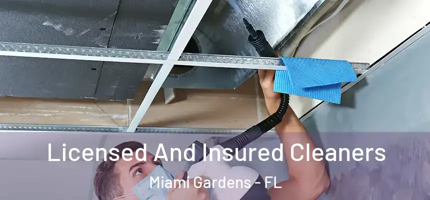 Licensed And Insured Cleaners Miami Gardens - FL