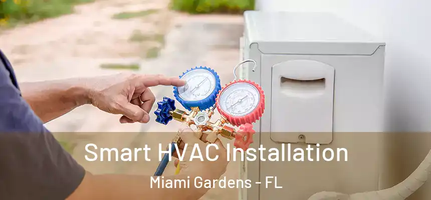Smart HVAC Installation Miami Gardens - FL